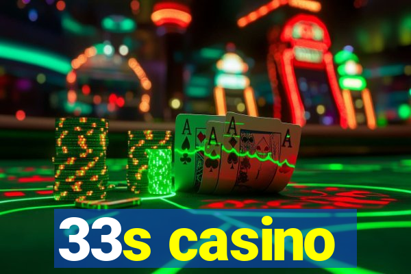 33s casino